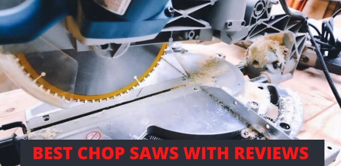 BEST CHOP SAWS WITH REVIEWS