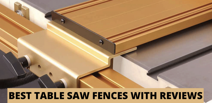 BEST TABLE SAW FENCES WITH REVIEWS