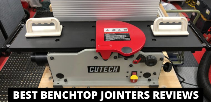 BEST BENCHTOP JOINTERS REVIEWS