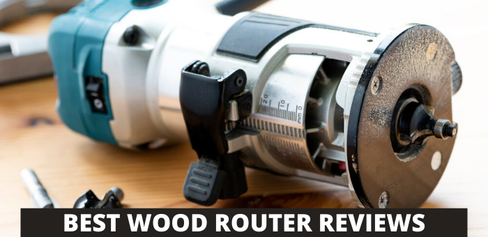 BEST WOOD ROUTER REVIEWS