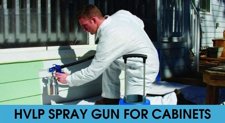 Best HVLP Spray Gun For Cabinets